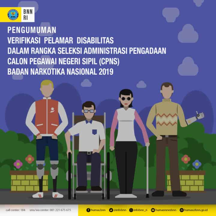 Verifikasi Pelamar Disabilitas Dalam Rangka Seleksi Administrasi Pengadaan Calon Pegawai Negeri Sipil (CPNS) Badan Narkotika Nasional Tahub Anggaran 2019.
