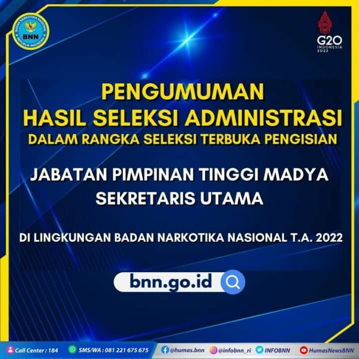 Pengumuman Hasil Seleksi Administrasi Dalam Rangka Seleksi Terbuka Pengisian Jabatan Pimpinan Tinggi Madya Sekretaris Utama Di Lingkungan BNN T.A. 2022