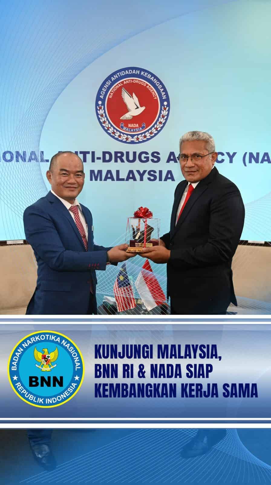 KUNJUNGI MALAYSIA, BNN RI–NADA SIAP KEMBANGKAN KERJA SAMA