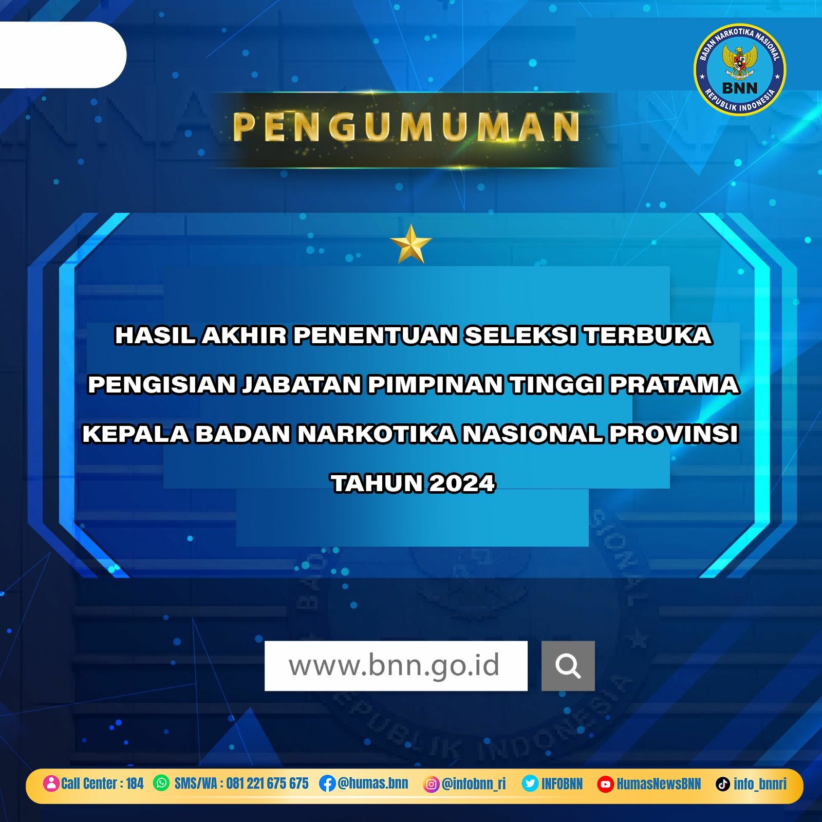 Pengumuman Hasil Akhir Seleksi Terbuka JPT Pratama Kepala Badan Narkotika Nasional Provinsi Tahun 2024