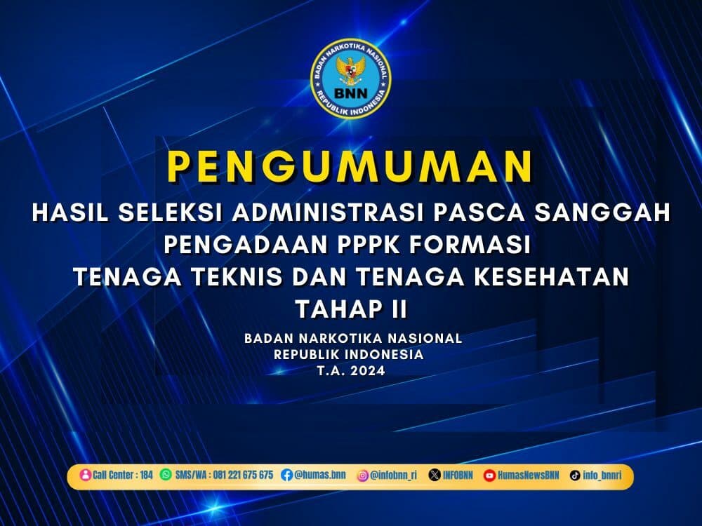 Hasil Seleksi Administrasi Pasca Sanggah Pengadaan PPPK Formasi Tenaga Teknis Dan Tenaga Kesehatan Tahap II BNN T.A. 2024