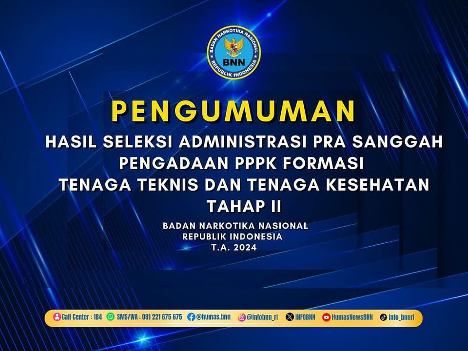 Pengumuman Hasil Seleksi Administrasi Pra Sanggah Pengadaan PPPK Formasi Tenaga Teknis dan Tenaga Kesehatan Tahap II BNN T.A. 2024