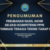 PENGUMUMAN PERUBAHAN HASIL AKHIR SELEKSI KOMPETENSI PPPK FORMASI TENAGA TEKNIS TAHAP II