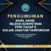 Pengumuman Hasil Akhir Seleksi Kompetensi PPPK Tahap II Dalam Jabatan Tampungan