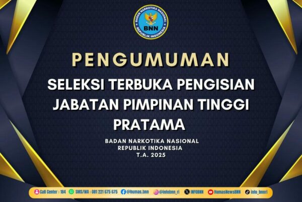 PENGUMUMAN SELEKSI TERBUKA PENGISIAN JABATAN PIMPINAN TINGGI PRATAMA BNN T.A. 2025