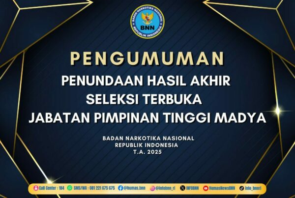 PENGUMUMAN PENUNDAAN HASIL AKHIR SELEKSI TERBUKA JABATAN PIMPINAN TINGGI MADYA BNN T.A. 2025