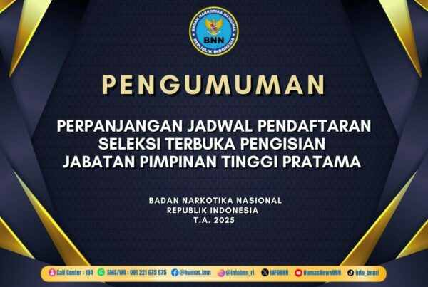 PERPANJANGAN JADWAL PENDAFTARAN SELEKSI TERBUKA PENGISIAN JABATAN PIMPINAN TINGGI PRATAMA BNN T.A. 2025