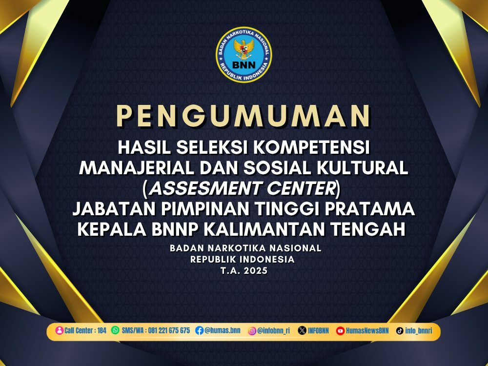 HASIL SELEKSI KOMPETENSI MANAJERIAL DAN SOSIAL KULTURAL (ASSESMENT CENTER) JABATAN PIMPINAN TINGGI PRATAMA KEPALA BNNP KALIMANTAN TENGAH