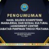 HASIL SELEKSI KOMPETENSI MANAJERIAL DAN SOSIAL KULTURAL (ASSESMENTCENTER) PENGISIAN JABATAN PIMPINAN TINGGI PRATAMA