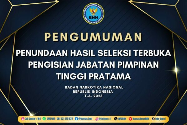 PENGUMUMAN PENUNDAAN HASIL SELEKSI TERBUKA JABATAN PIMPINAN TINGGI PRATAMA BNN T.A. 2025