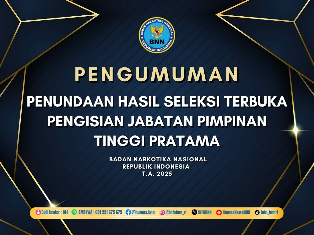 PENGUMUMAN PENUNDAAN HASIL SELEKSI TERBUKA JABATAN PIMPINAN TINGGI PRATAMA BNN T.A. 2025