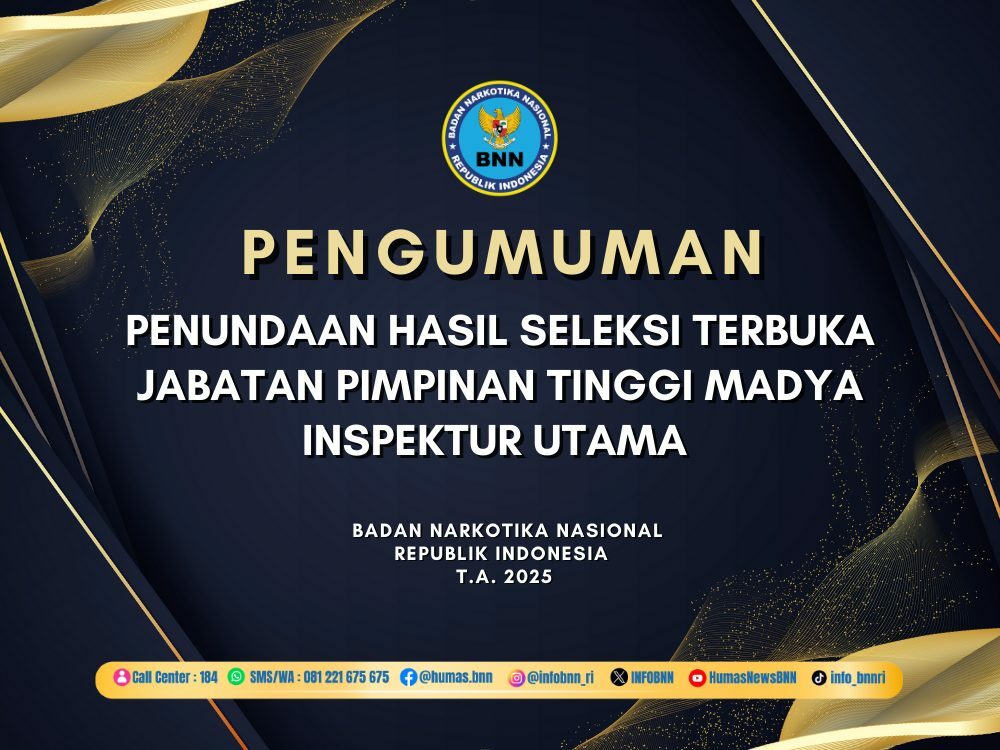 PENGUMUMAN PENUNDAAN HASIL SELEKSI TERBUKA JABATAN PIMPINAN TINGGI MADYA INSPEKTUR UTAMA BNN T.A. 2025