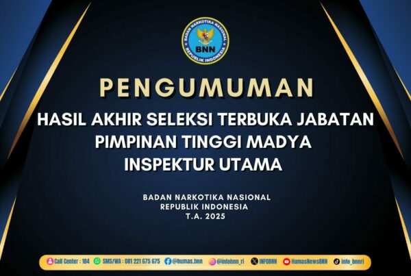 PENGUMUMAN HASIL AKHIR SELEKSI TERBUKA JABATAN PIMPINAN TINGGI MADYA INSPEKTUR UTAMA BNN T.A. 2025