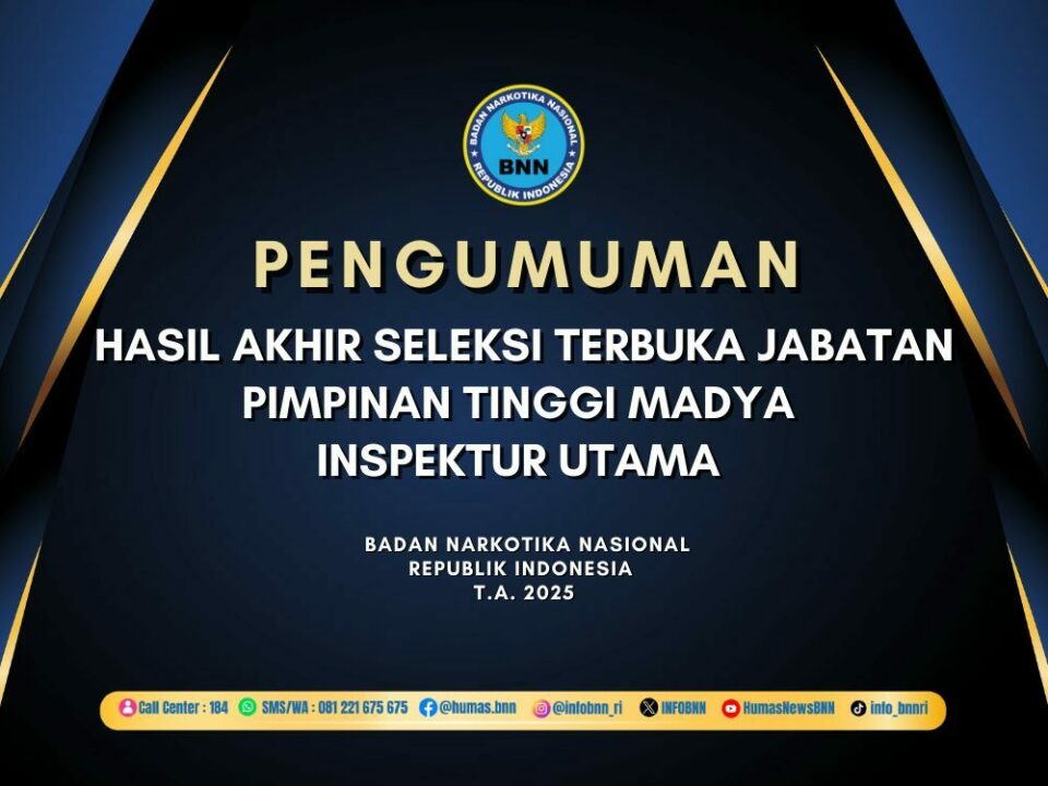 PENGUMUMAN HASIL AKHIR SELEKSI TERBUKA JABATAN PIMPINAN TINGGI MADYA INSPEKTUR UTAMA BNN T.A. 2025
