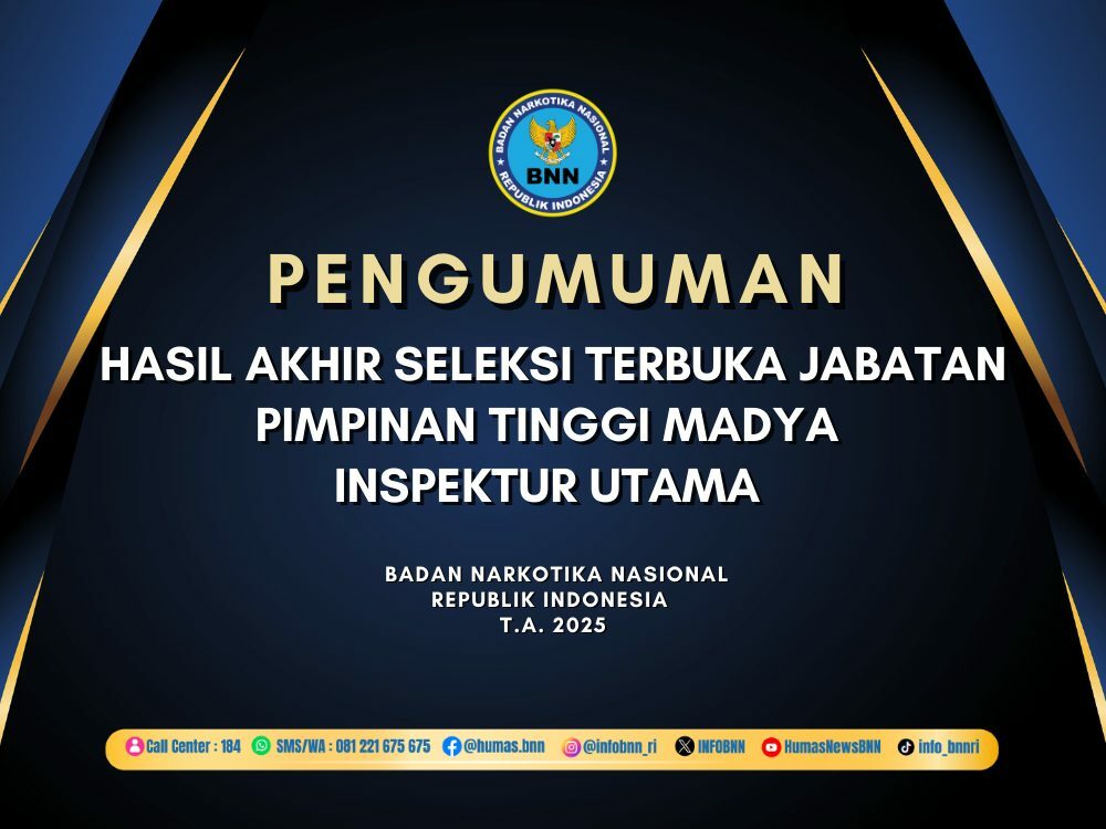 PENGUMUMAN HASIL AKHIR SELEKSI TERBUKA JABATAN PIMPINAN TINGGI MADYA INSPEKTUR UTAMA BNN T.A. 2025